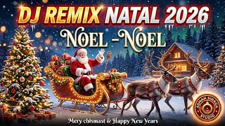 🎄 DJ REMIX NATAL 2026 - NOEL - NOEL | Musik Natal Terbaru Full Bass Jedag Jedug 🎄