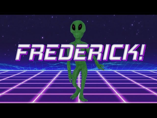 HAPPY BIRTHDAY FREDERICK! - ALIEN REMIX