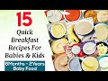 15 quick breakfast recipes for babies  kids 6months2years baby food breakfast recipes for babies