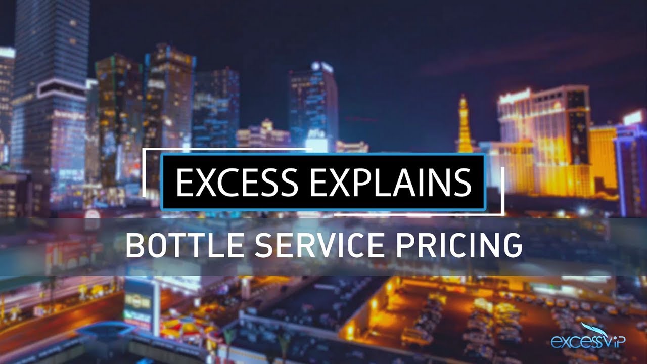 Excess Explains - Bottle Service Pricing (Nightclubs \U0026 Pool Parties)