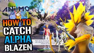 ALPHA Blazen Capture Guide! How To Catch It The EASY Way In - Aniimo Guide