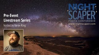 Nightscaper Pre-Event with Erik Kuna! | 2023 Nightscaper Photo Conference
