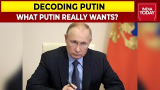 Ukraine Russia War: What Does Vladimir Putin Really Want, Why Is He Waging War | News Today