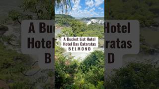 A Bucket List Hotel - Hotel Das Cataratas Belmond Iguazu Falls