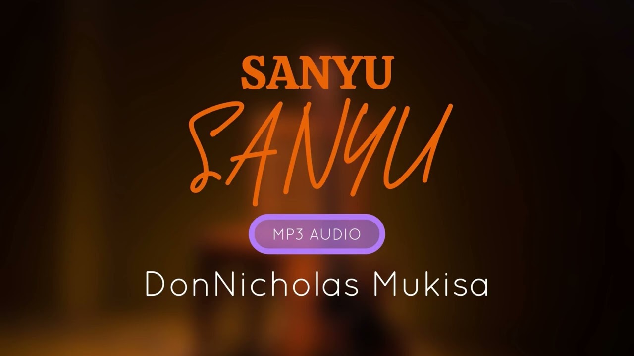 Sanyu Sanyu - DonNicholas Mukisa