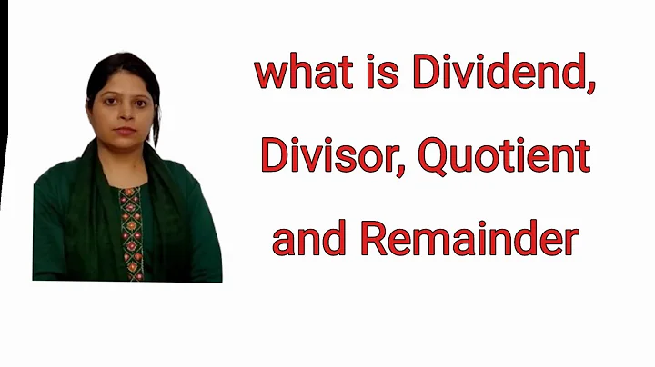 | What is Dividend| Divisor | Quotient | Remainder