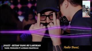 ⛔LAGU_TERBARU_VIRAL_JOGET_SETIAP_YANG_KU_LAKUKAN🎵_BY_AKBAR_CHASTELLO X VADIL_TENGGER🎧