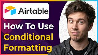 How to Use Conditional Formatting in Airtable (Step-By-Step) [2026 guide]