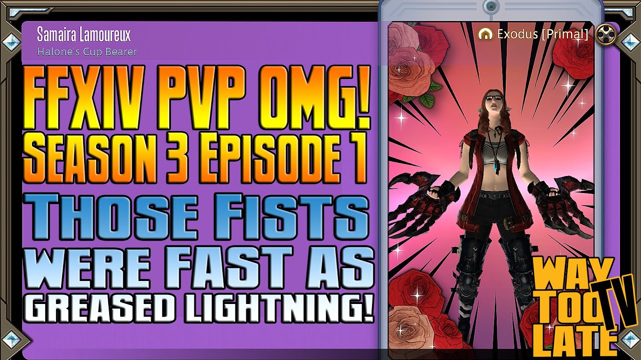 Those Fists Were Fast as GREASED LIGHTNING! FFXIV PVP OMG! Season 3 Ep