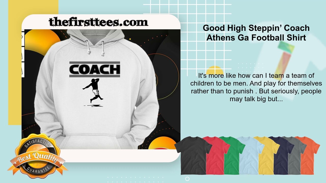 Good High Steppin’ Coach Athens Ga Football Shirt
