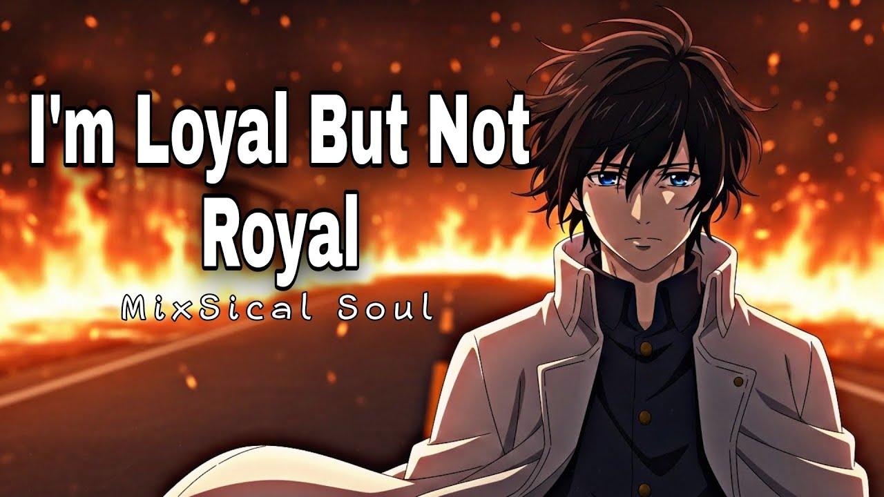 I'm Loyal, But Not Royal - By MixSical Soul [ Official Lyrics Video]