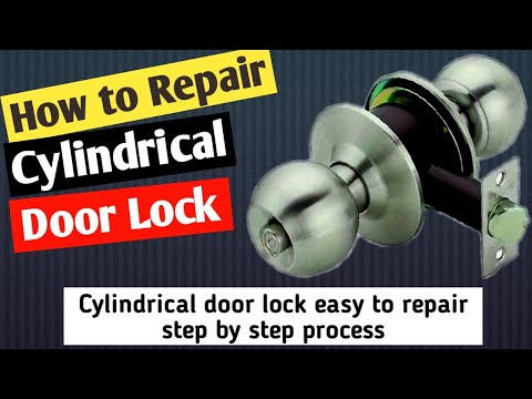 Cylindrical Door Lock Easy to Repair Step by Step Process | How to Repair Cylindrical Door