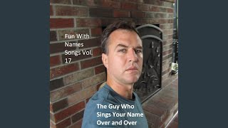 Video thumbnail of "The Guy Who Sings Your Name Over and Over - The Derek Song"