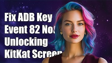 Fix ADB Key Event 82 Not Unlocking Android KitKat Device Screen Issue