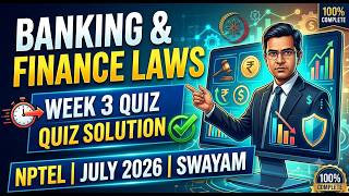 Banking and Finance Laws Week 3 Assignment Answers | NPTEL July 2026 | SWAYAM Solution | NPTEL 2026
