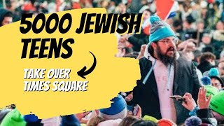 Jewish Pride in Times Square! - Watch 5000 Jewish teens take over Times Square