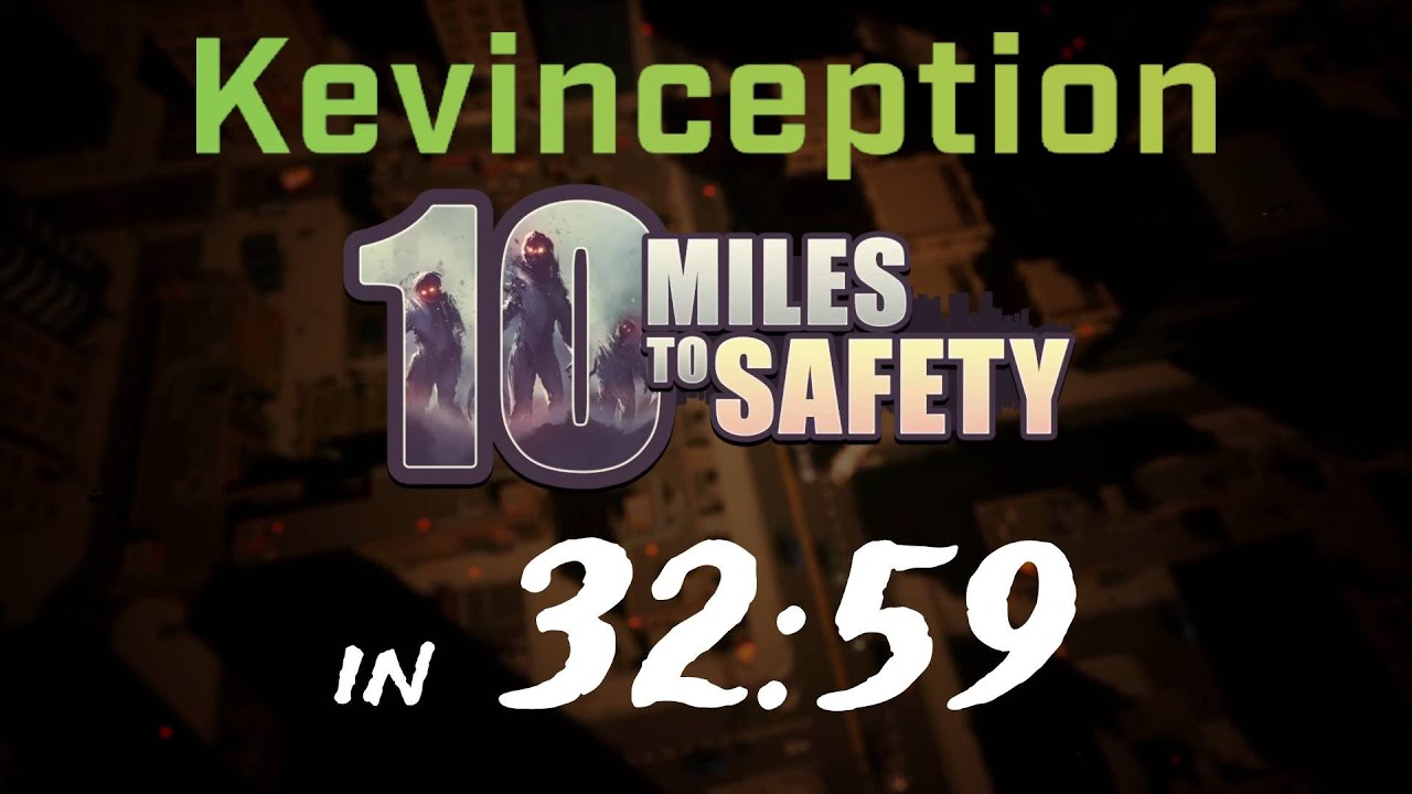 10 Miles To Safety Any% 