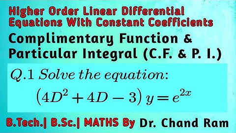 Question#1 on C.F. & P.I. or Higher Order Linear Differential Equations With Constant Coefficients.