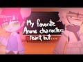 🌙My favorite anime characters react but..🍓//(02/03)// • moo •