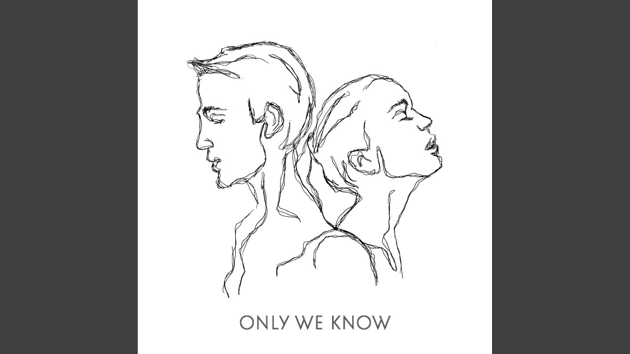 Watch ONLY WE KNOW on YouTube Watch ONLY WE KNOW on YouTube