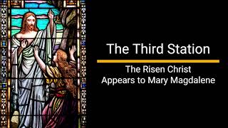 3rd Station: The Risen Christ Appears to Mary Magdalene