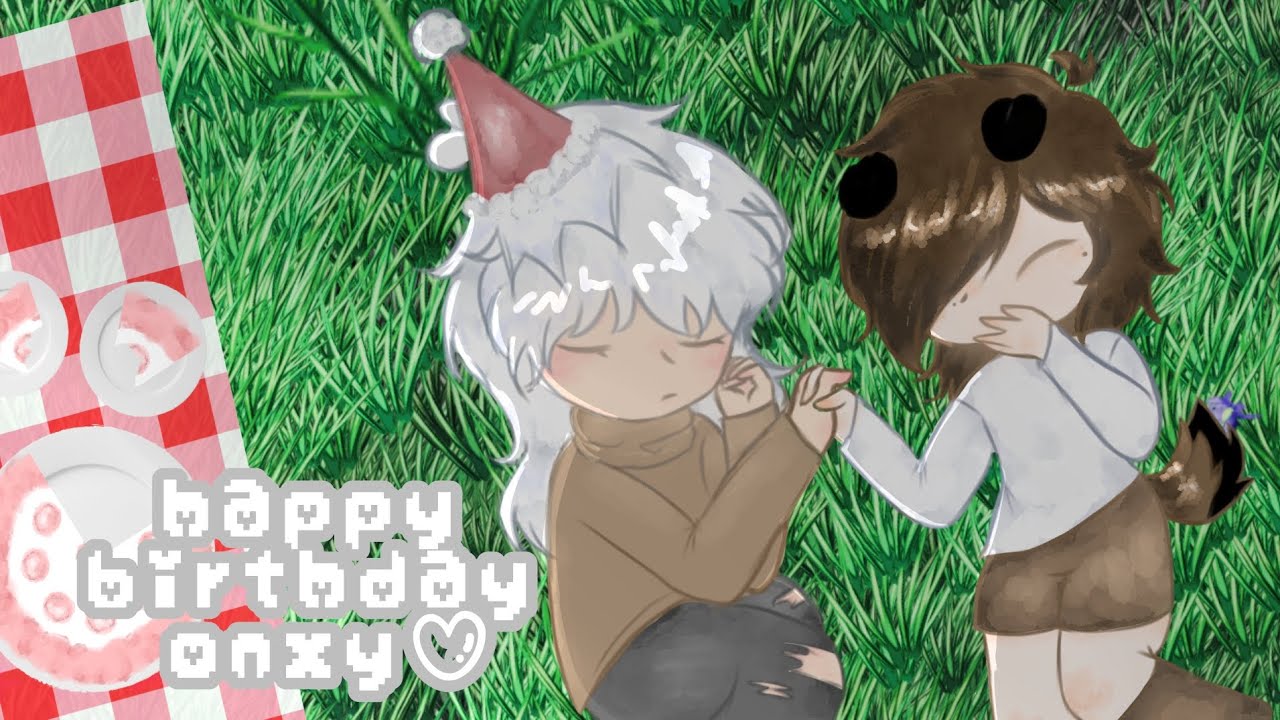 (×) happy birthday onxy🐰 || ft: bday boi: onxy❤️