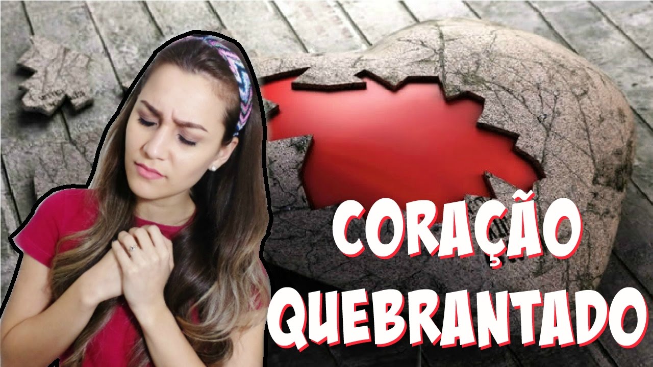 O Que Significa Um Coração Quebrantado - RETOEDU