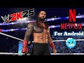 WWE 2K25: Netflix Edition (Android) – Full Game Download &amp; Gameplay
