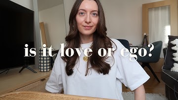 Is it Love or Ego? The Difference Between Unconditional Love & Egoic Attachments