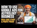 How to Use Google Ads for Astrology Business : Case Study #googleads