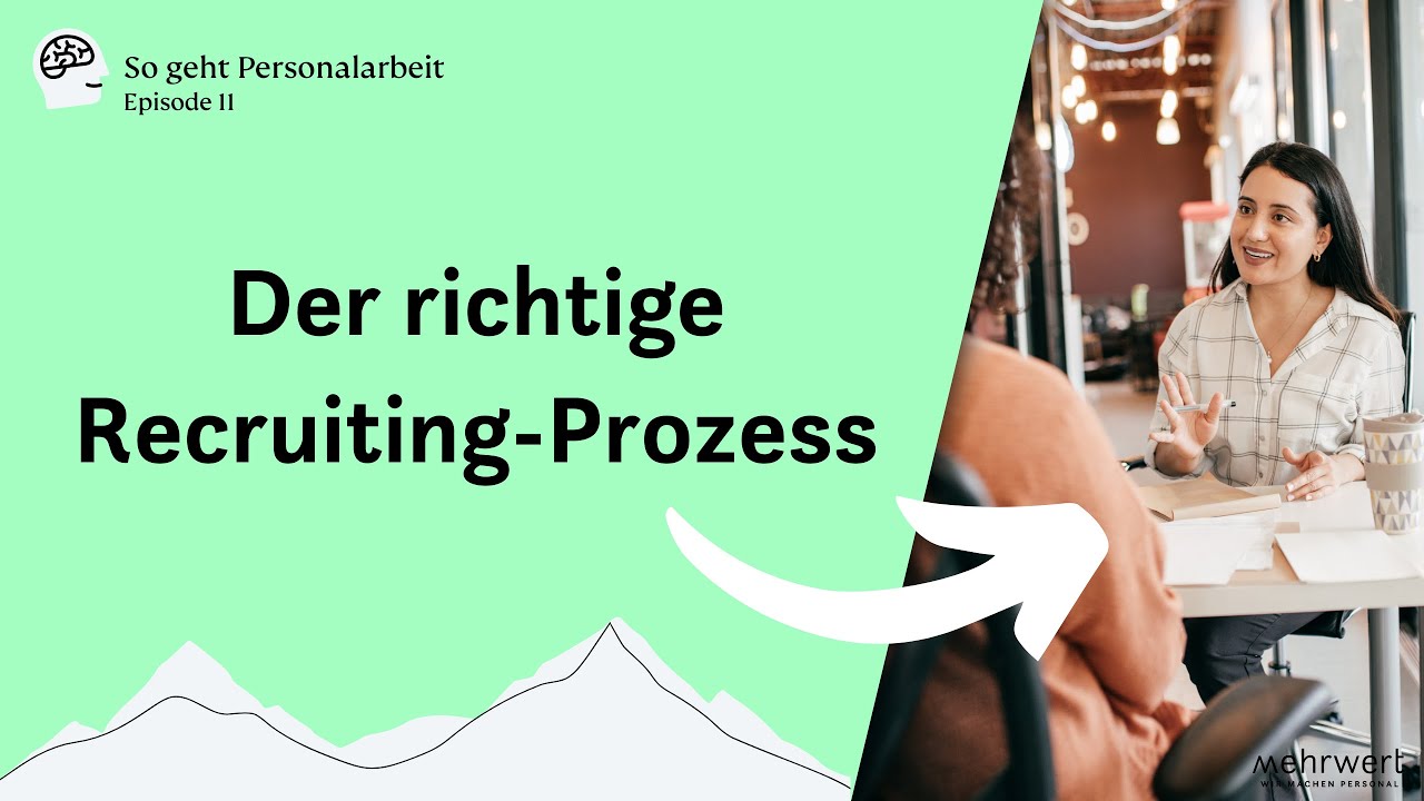 So geht Personalarbeit: Der richtige Recruiting-Prozess | Episode 11
