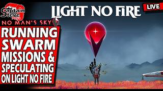 No Man's Sky Swarm Missions & Speculating What May Be In Light No Fire - Live
