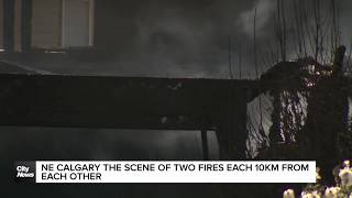 NE Calgary the scene of two fires each 10 km from each other