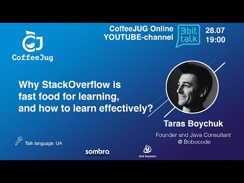 Why StackOverflow is fast food for learning, and how to learn effectively? by Taras Boychuk