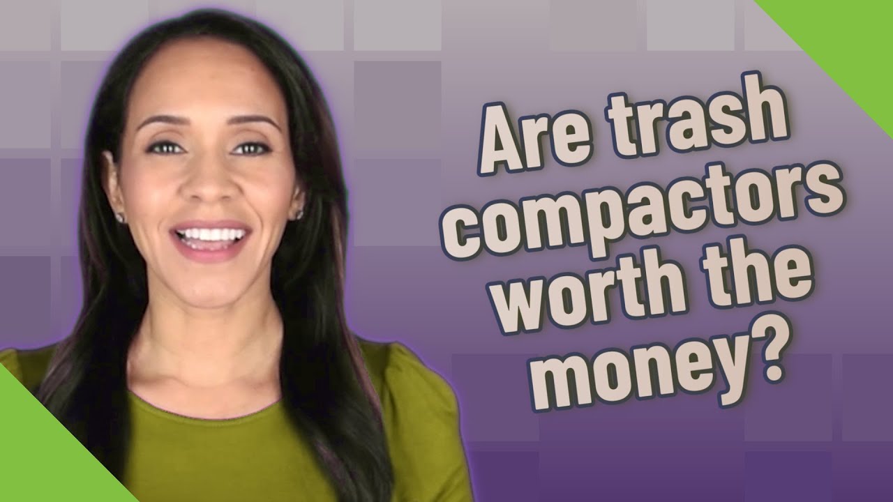 Are trash compactors worth the money? YouTube