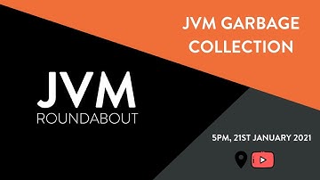 JVM Roundabout #22 - JVM Garbage Collection