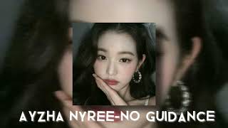 ayzha nyree-no guidance(sped up)