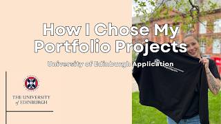 How I Chose My Portfolio Projects | University of Edinburgh Application