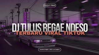 DJ TULUS REGAE NDESO STYLE ( TAK GENGGAM TANGAN MU TAK ELUS PIPIMU  ) FULL BASSVIRAL TIKTOK❗🔥