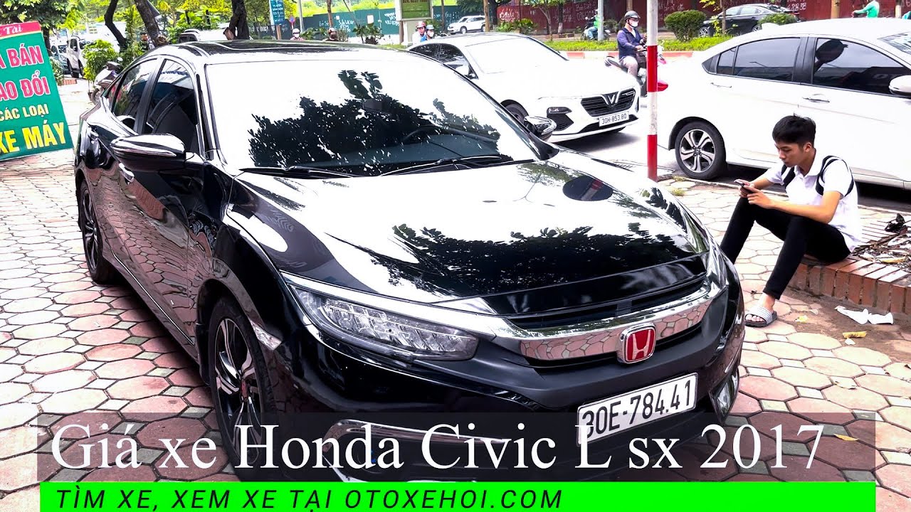 Bán xe ô tô cũ Honda Civic bản L sx 2017 nhập khẩu - YouTube