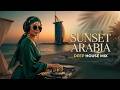 Arabic Deep House Mix 2026 🌅 Sunset Arabia | Exotic Chill House Vibes
