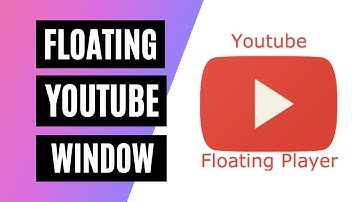Play YouTube Videos in Floating Window on Android