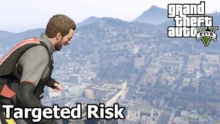 Targeted Risk - Grand Theft Auto 5