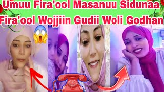 Umuu Fira'ool Masanuu Sidunaa Fira'ool Wojjiin Gudii Woli Godhan