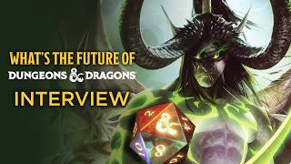 The Future of D&D with Dan Ayoub & Warcraft's Holly Longdale