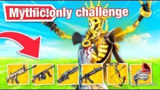 The ONLY Mythic Weapons Challenge! (IMPOSSIBLE) | MarshKing | Fortnite Battle Royale