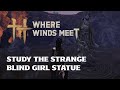 Where Winds Meet: Study the strange Blind Girl statue