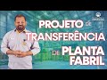 Projeto de Transferência de Planta Fabril