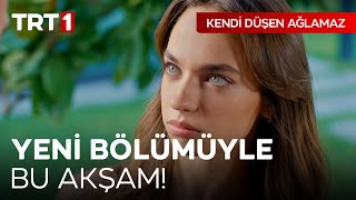 Kendi Düşen Ağlamaz Yeni Bölümüyle Bu Akşam TRT 1'de! @KendiDusenAglamazTRT