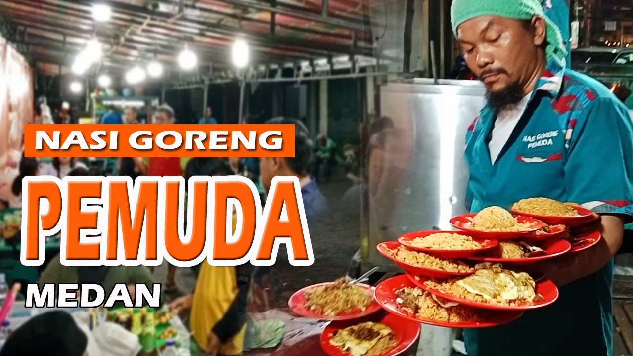 NASI GORENG PEMUDA MEDAN | BUKA SAMPE PAGI COY! - YouTube